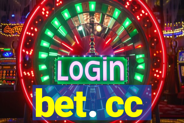 bet. cc